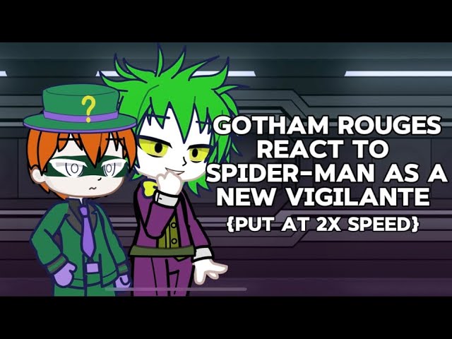 Gotham rouges react to Spider-Man as a new vigilante put at 2x speed