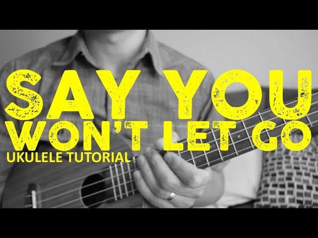 James Arthur - Say You Won't Let Go (EASY Ukulele Tutorial) - Chords - How To Play