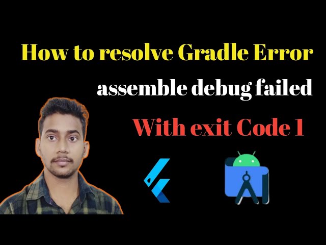 How to Resolve Gradle Error In Flutter || Assemble debug failed With exit code 1 In Android Studio||