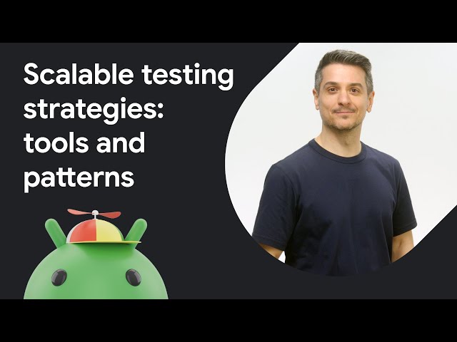 Tools and patterns for scalable Android app testing