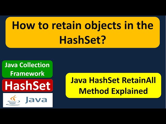 How to retain objects in the HashSet? | HashSet (RetainAll) | Java Collection Framework