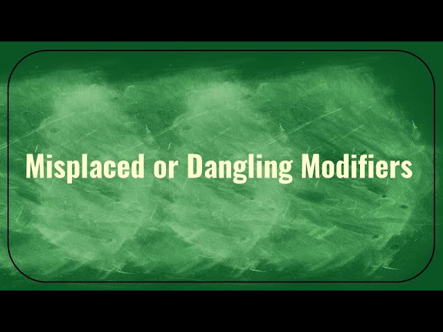 Grammar Wired! 7th Grade Misplaced or Dangling Modifiers