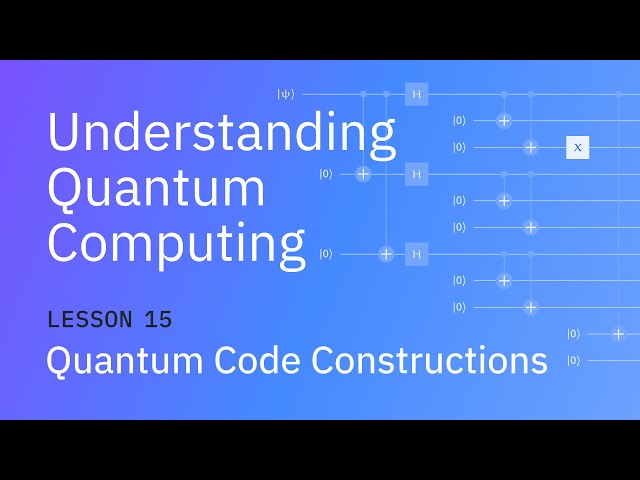 Quantum Error Correction | Understanding Quantum Information & Computation | Lesson 15