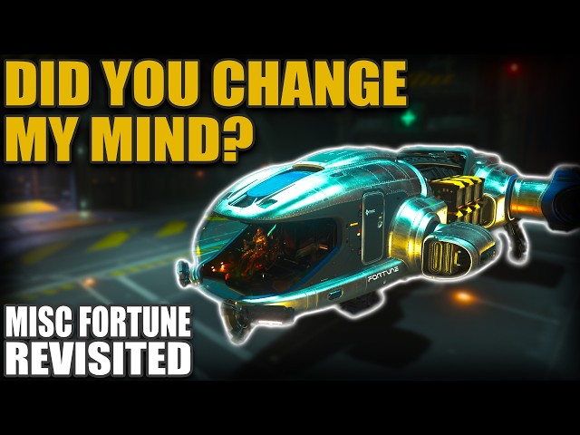 Did You Change My Mind About the MISC Fortune in Star Citizen?