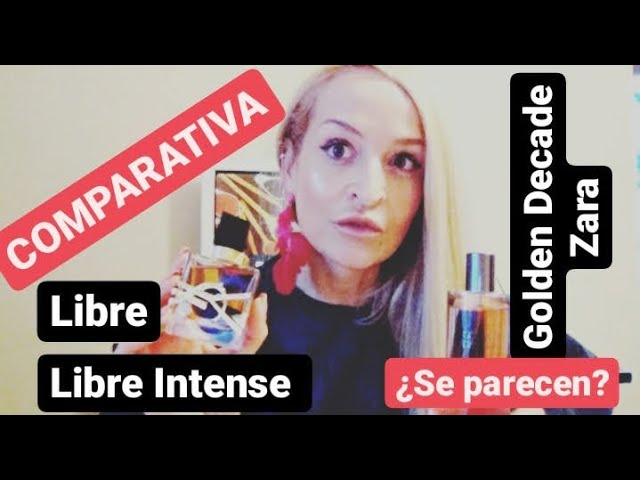 COMPARATIVA. GOLDEN DECADE ZARA Chapter 3 vs LIBRE & LIBRE INTENSE YSL ¿A cuál se parece más?