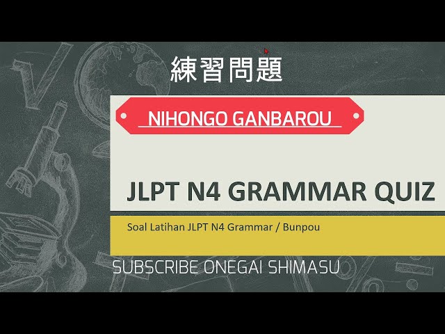 JLPT N4 / JFT BASIC A2 GRAMMAR (BUNPOU) RENSHUU MONDAI 2022 PART 1