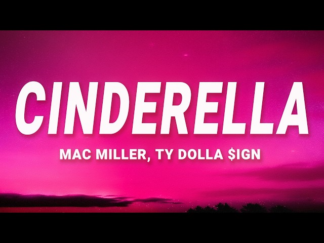 Cinderella - Mac Miller (Lyrics) ft. Ty Dolla $ign
