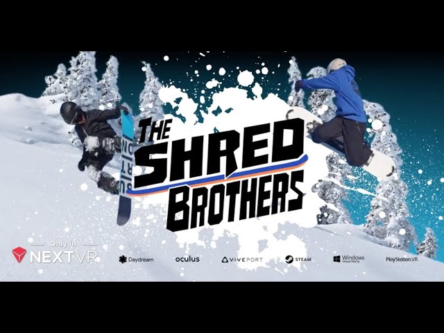 The Shred Brothers | NextVR