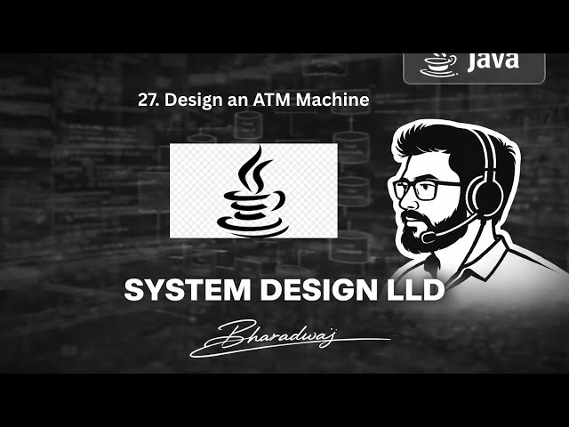 27. Design an ATM System