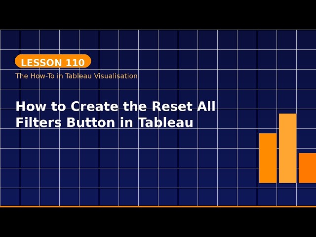 Lesson 110: How to Create the Reset All Filters Button in Tableau