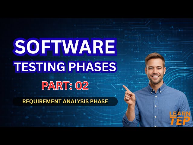 Software Testing Phases – Part 2 | Requirement Analysis Phase | Software Testing | TEP