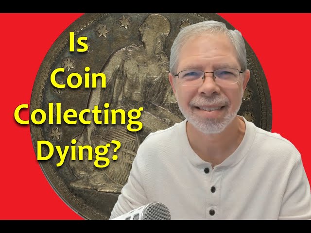 Is Coin Collecting Just For Old People? Is It Dying?