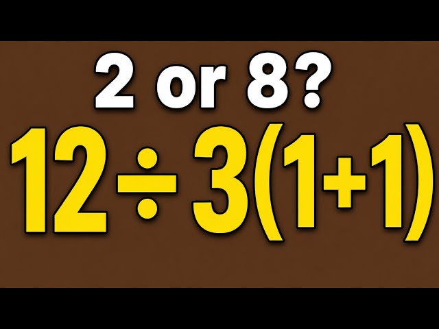 12 ÷ 3(1+1) = 2 or 8? 🤯 The PEMDAS Trap