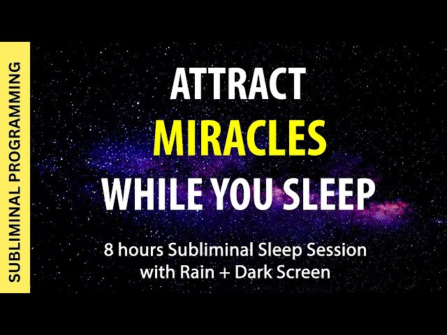 Attract MIRACLES While You Sleep - Subliminal Affirmations with 8 hrs Rain Sounds + Dark Screen