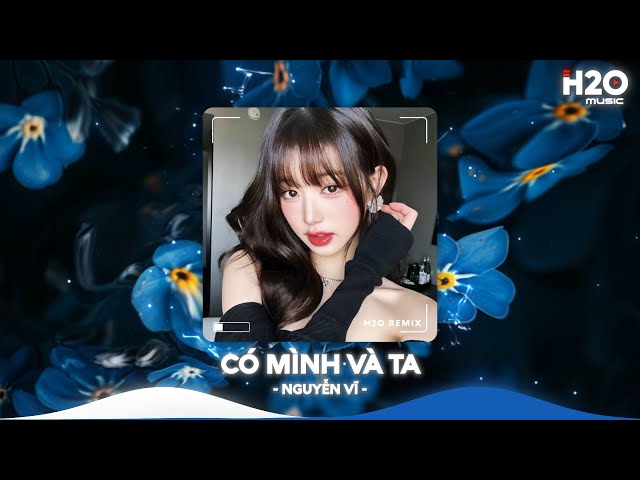 Có Mình Và Ta Remix, Một Sương Hai Nắng Dãi Dầu Cùng Nhau Remix🎼Nhạc Remix TikTok Hay 2025