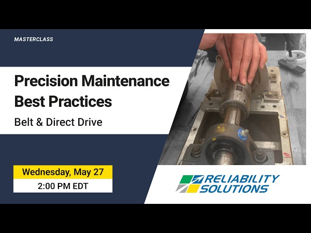 MasterClass - Precision Maintenance Best Practices: Belt Drive & Direct Drive Mastery