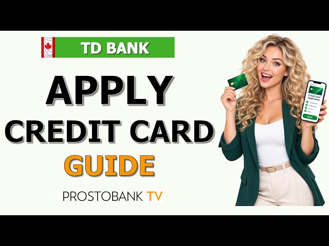 How to Apply for TD Bank Credit Card Canada | Complete Guide