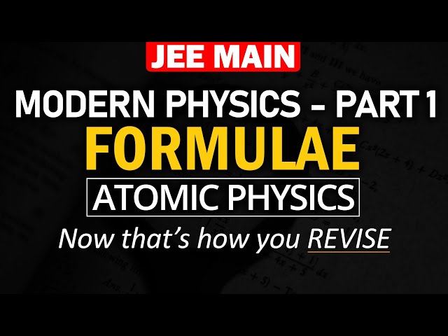 Atomic Structure - Modern Physics (Part-1) | Formulae and Concept REVISION in 10 min | JEE Physics