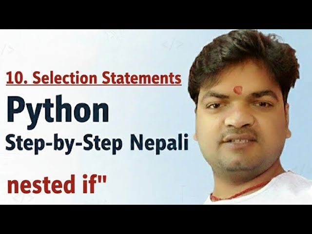 10. Selection || nested if in python 
