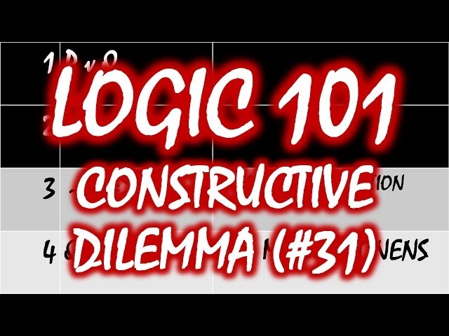 Logic 101 (#31): Constructive Dilemma
