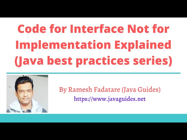 Java Best Practices | Code for Interface Not for Implementation | PART-1