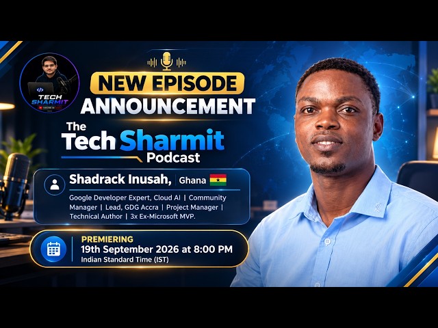 🎙️Shadrack Inusah on AI Agents, Google Cloud & Developer Communities | The Tech Sharmit Podcast