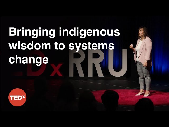 Indigenous Wisdom for Meaningful Change | Marcia Turner | TEDxRRU