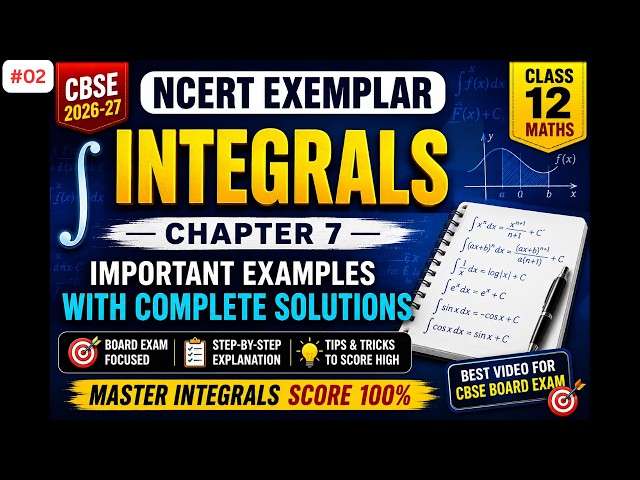 NCERT Exemplar Class 12 Maths Chapter 7 Integrals | Examples with Complete Solutions