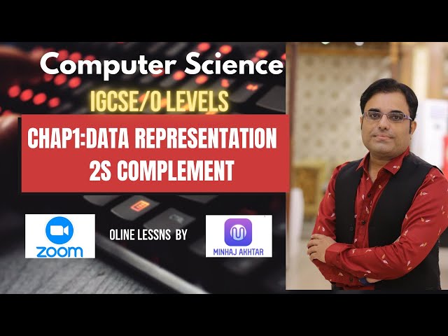 O levels / IGCSE -  Data Representation -2s Complement