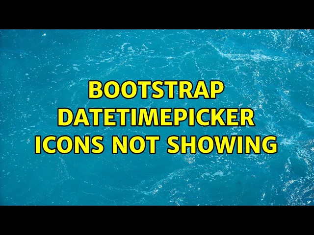Bootstrap datetimepicker icons not showing (2 Solutions!!)