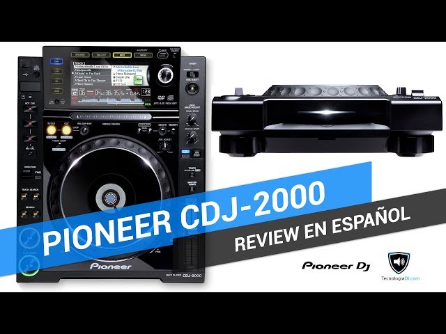 Pioneer CDJ-2000 Review | TecnologiaDJ.com