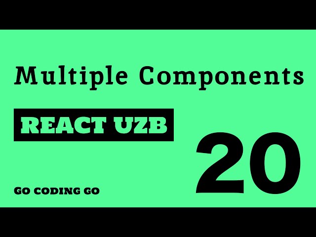 REACT UZB 2021 👆🏻 #20 - Multiple Components