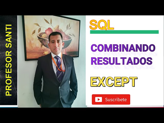 CURSO SQL | SQL COMBINANDO RESULTADOS CON EXCEPT
