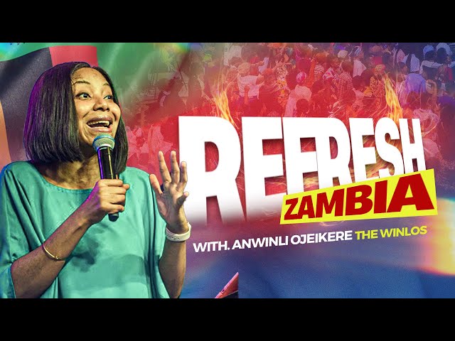 REFRESH WITH ANWINLI OJEIKERE (THE WINLOS) || ZAMBIA 2025