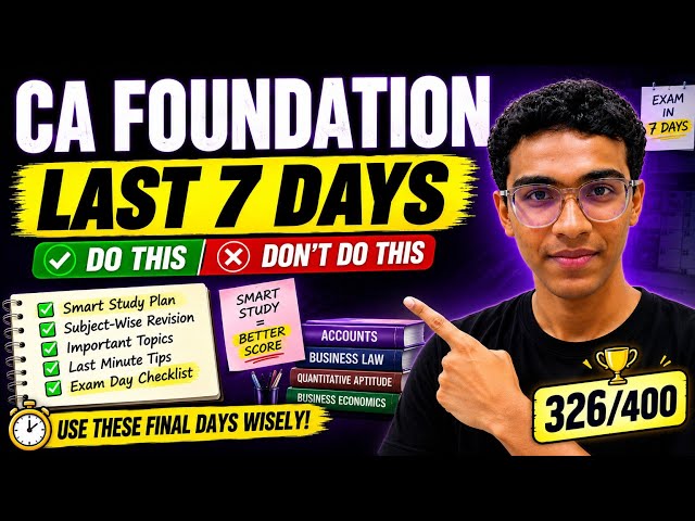 CA Foundation: LAST 7 DAYS Strategy🔥 | What to Study & What to Avoid