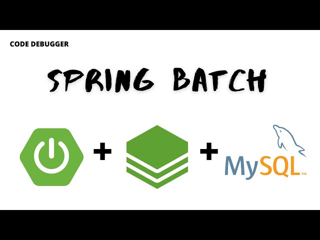 What is Spring Batch? | Spring Batch Architecture | Spring Batch in Spring Boot | Code Debugger
