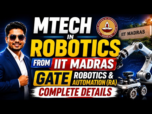 MTech in Robotics from IIT Madras | GATE Robotics & Automation (RA) | Complete Details