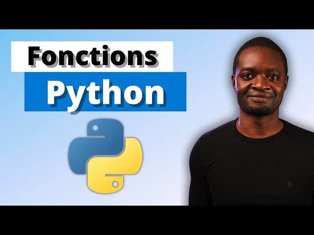 Fonctions Python - Maîtrisez les fonctions en Python