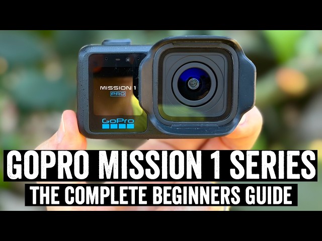 GoPro Mission 1 Series: The Complete Beginners Guide