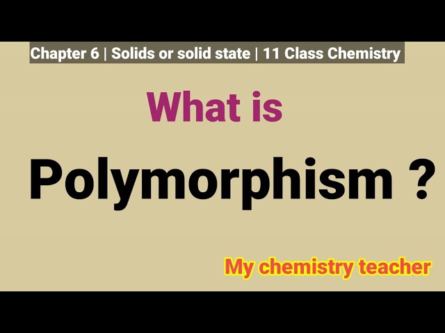 What is Polymorphism | Polymorphism in crystalline solids || polymorphism