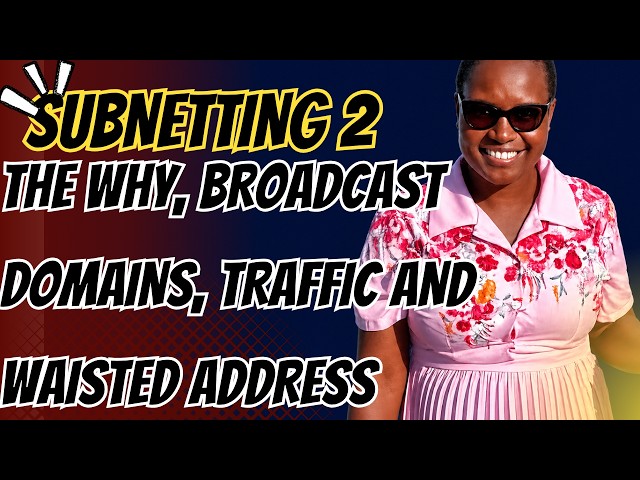 Subnetting 2 | The WHY, Broadcast domains, Traffic, and Waisted Address🌐🚦💸
