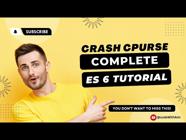 ES6 Crash Course | Master Es6 with the Expert's Guide