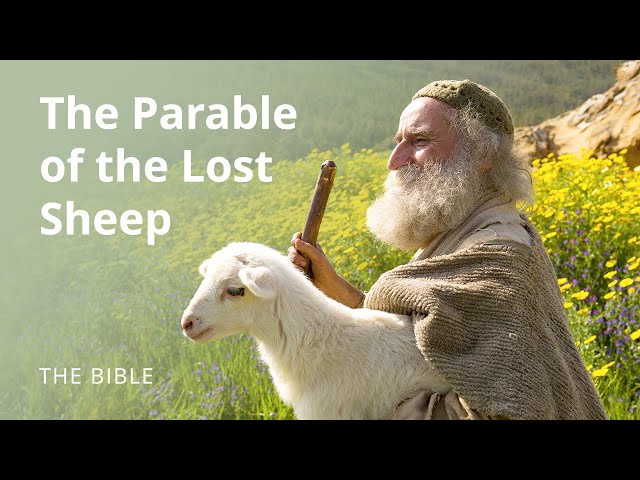 Luke 15 | Parables of Jesus: The Parable of the Lost Sheep | The Bible
