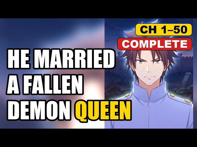 She Ruled A Demon Realm. Now She's Broke In His Spare Room | My Wife Is a Demon Queen Ch 1-50
