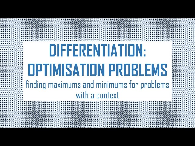 Differentiation: Optimisation Problems