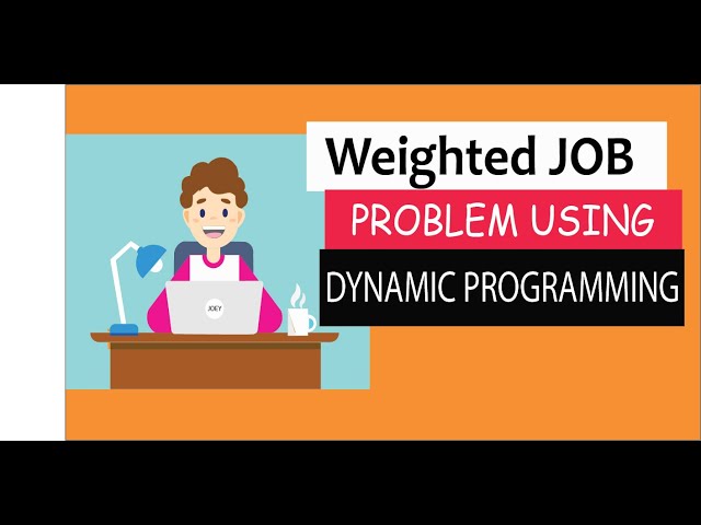 Step by step guide to solve weighted job scheduling problem using Dynamic Programming