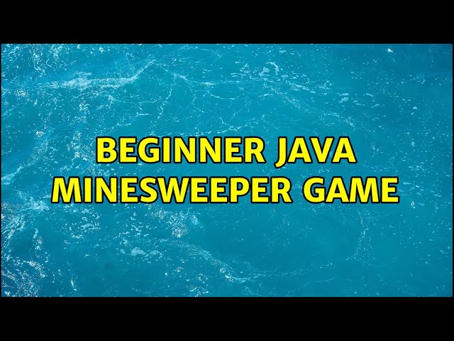 Beginner Java Minesweeper Game