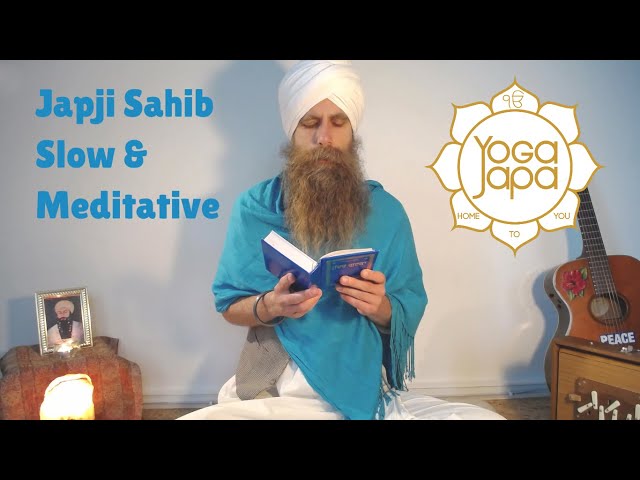 Japji Sahib - Slow & Meditative - Relax into your Self