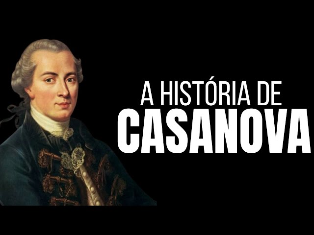 O MAIOR SEDUTOR DA HISTÓRIA | CASANOVA
