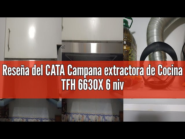 Reseña del CATA Campana extractora de Cocina TFH 6630X 6 niveles de Extracción Panel de Control Tact